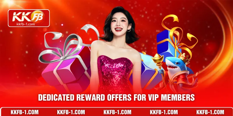 Dedicated Reward Offers for VIP Members