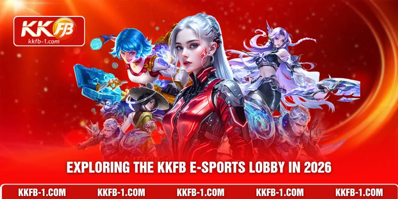 Exploring the KKFB E-sports lobby in 2026