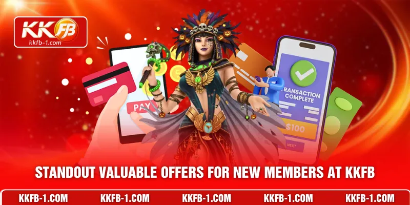 Standout valuable offers for new members at KKFB