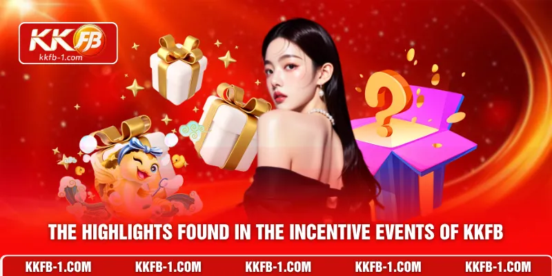 The highlights found in the incentive events of KKFB