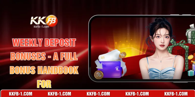 Weekly deposit bonuses