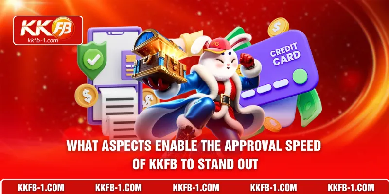 What aspects enable the approval speed of KKFB to stand out